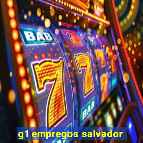 g1 empregos salvador